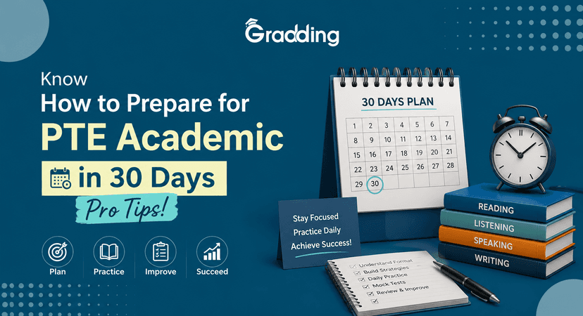 How to Prepare for PTE Academic in 30 Days! Know How to Prepare for PTE Academic in 30 Days: Pro Tips!