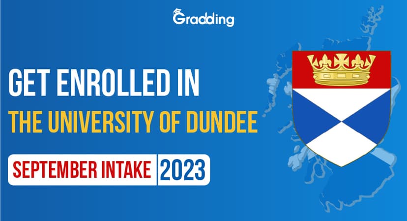 Increase Your Admission Chances in the September Intake 2023 Hurry and Enrol in the University of Dundee September Intake 2023