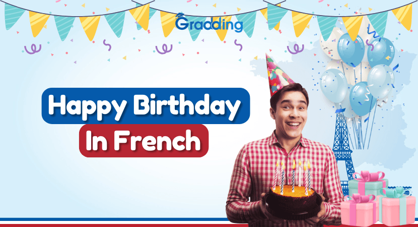 Learn Different Ways to Say Happy Birthday in French | Gradding.com