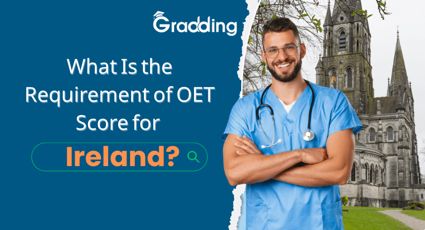 Understand what is the minimum requirements of OET score for Ireland | Gradding.com