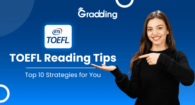 Learn how to ace the TOEFL reading section with our top 10 TOEFL reading tips | Gradding.com