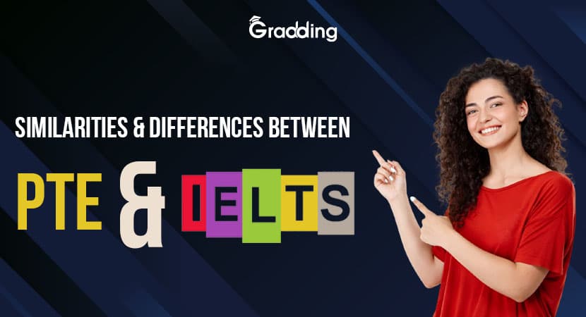 Similarities and Differences Between PTE and IELTS Similarities and Difference Between PTE and IELTS | Gradding.com