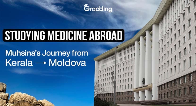 Studying Medicine Abroad | Muhsina's Journey from Kerala to Moldova A Cost-Effective Medical Studies Abroad with Gradding.com