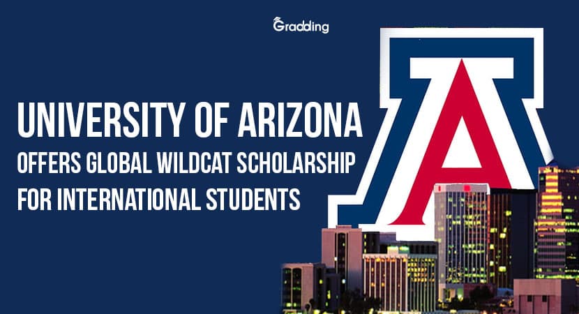 University of Arizona Offers Global Wildcat Scholarship for International Students University of Arizona Offers Global Wildcat Scholarship for International Students | Gradding.com