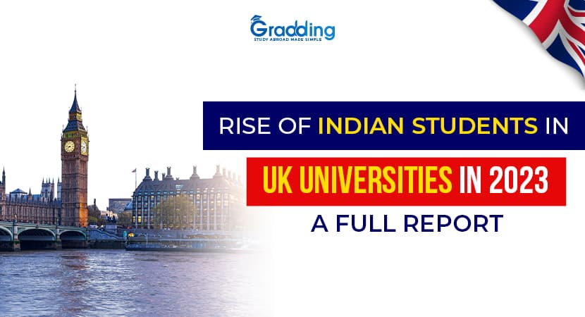 Rise of Indian Students in UK Universities in 2023: A Full Report Rise of Indian Students in UK Universities in 2023: Gradding