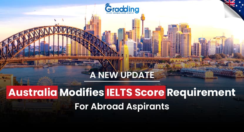 Australia Modifies IELTS Score Requirment Australia Modifies IELTS Score Requirment