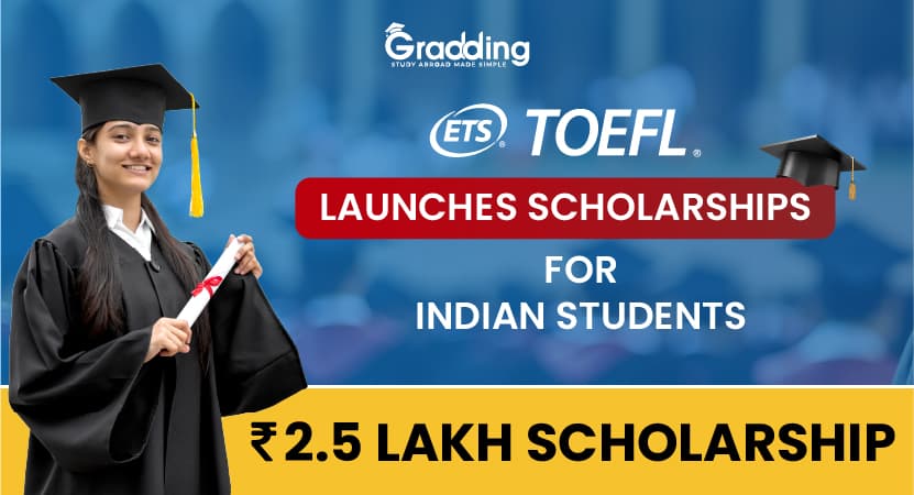ETS TOEFL Launches Scholarships For Indian Students ETS TOEFL Announces Scholarships for Indian students dreaming to study in UK