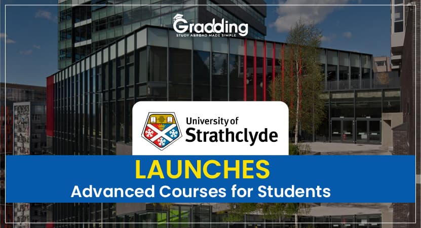 University of Strathclyde Launches Advanced Courses for Students The University of Strathclyde has launched a new LLM Law, Technology and Innovation courses for International students.