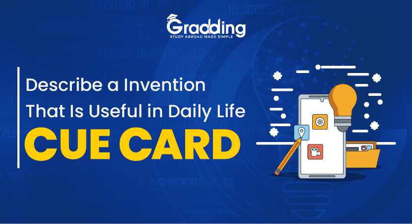Describe An Invention That Is Useful In Daily Life - IELTS Cue Card Sample Answer of “Describe An Invention That Is Useful in Daily Life”