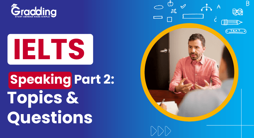 IELTS Speaking Part 2 IELTS Speaking Part 2: Trending Topics and Questions|Gradding.com