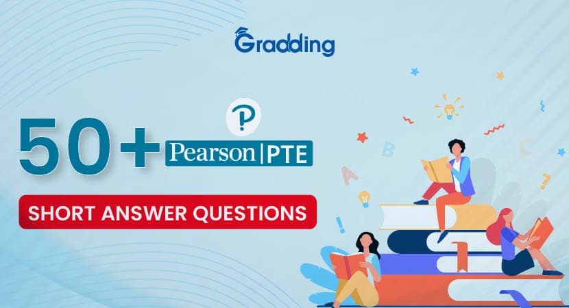 50+ PTE Short Answer Questions Know all about PTE short answer questions with expert help from gradding along with 50+ samples