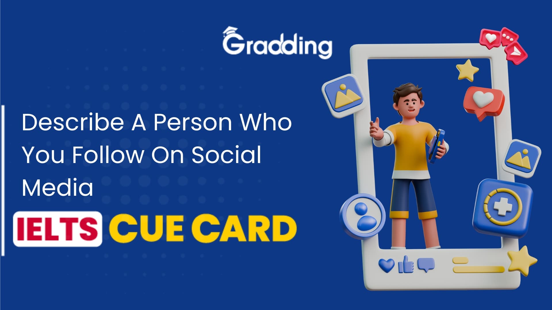 describe a person who you follow on social media - IELTS Cue Card Learn to Answer describe a person who you follow on social media | Gradding.com