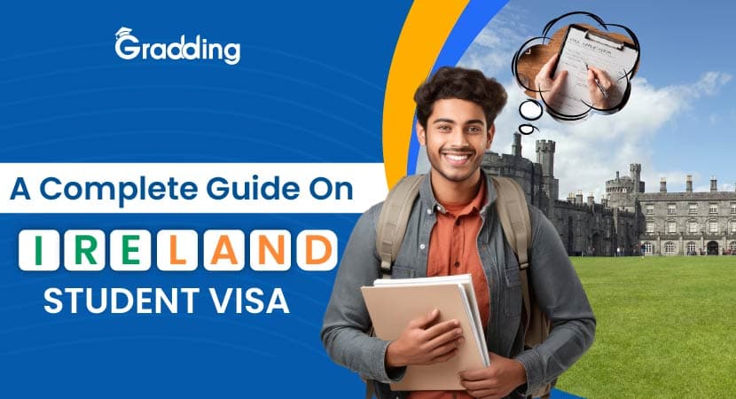 A complete guide on Ireland student visa Get a comprehensive guide on Ireland student visa with gradding.com