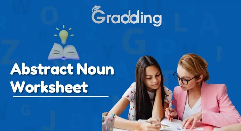 Understand Abstract Noun Worksheet in English Find out about the various question types available in abstract noun worksheet | Gradding