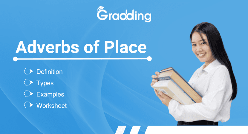 Adverbs of Place Learn everything about the adverbs of place and its types with Gradding.com