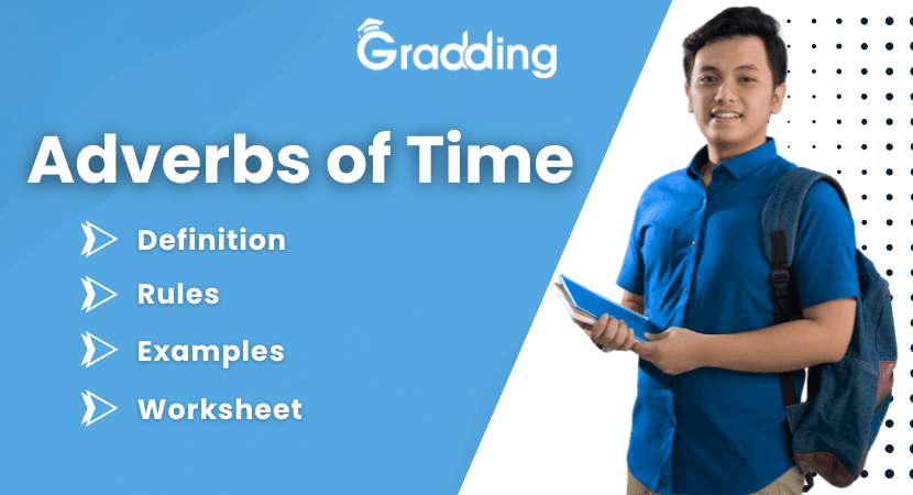 Adverb of time: Definition, Examples, Rules and Exercise Navigate what is adverb of time along with its rules, examples, and more | Gradding.com