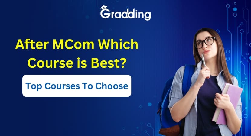 After MCom, Which Course Is Best After MCom, Which Course Is Best | Gradding.com