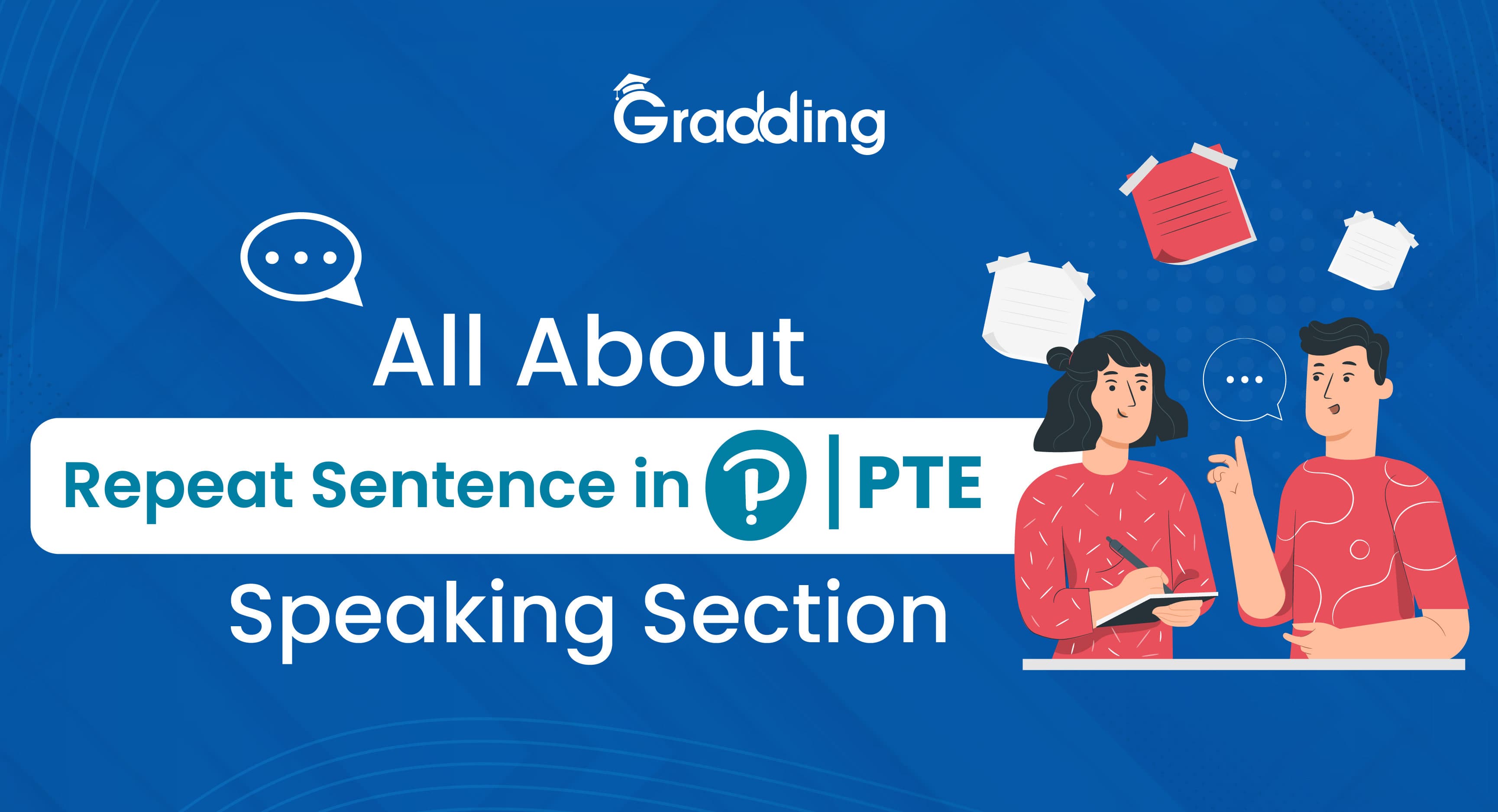 All About Repeat Sentence in PTE Speaking Section Get a detailed overview on Repeat Sentence Task in PTE with Gradding.com