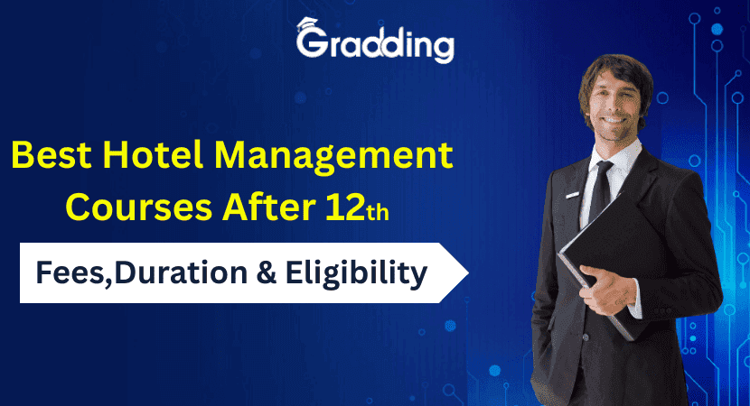 Best Hotel Management Courses After 12th Hotel management courses after 12th with Gradding