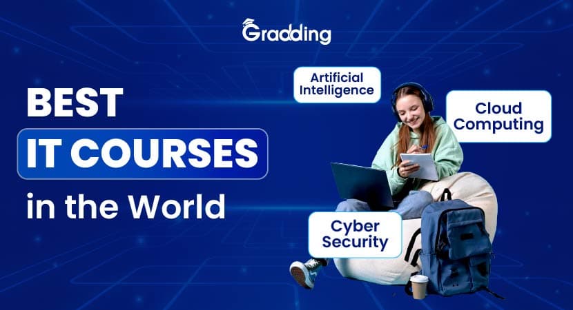 Best IT Courses in the World Know about the best IT courses with experts at Gradding.com
