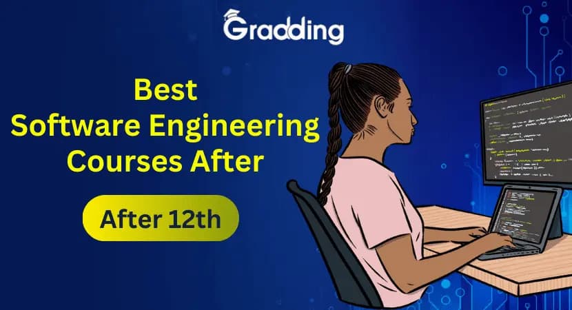 Top Software Engineering Courses After 12th Discover Software Engineering Courses After 12th for a high paying job with Gradding.com