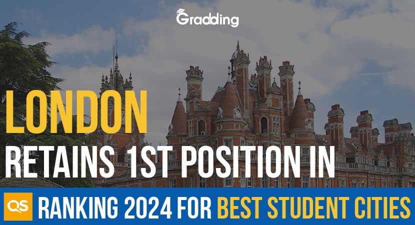 London Retains 1st Position in QS Ranking 2024 for Best Student Cities London Retains 1st Position in QS Ranking 2024| Gradding.com