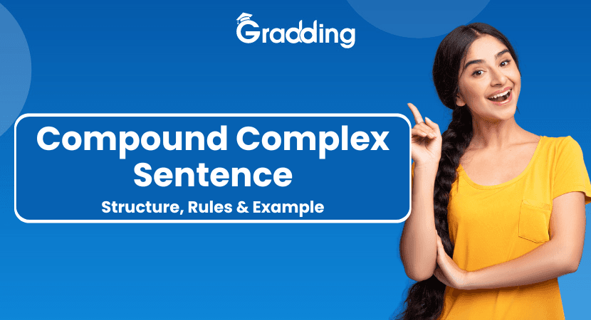 Compound Complex Sentence Learn about the Compound Complex Sentence with experts at Gradding.com