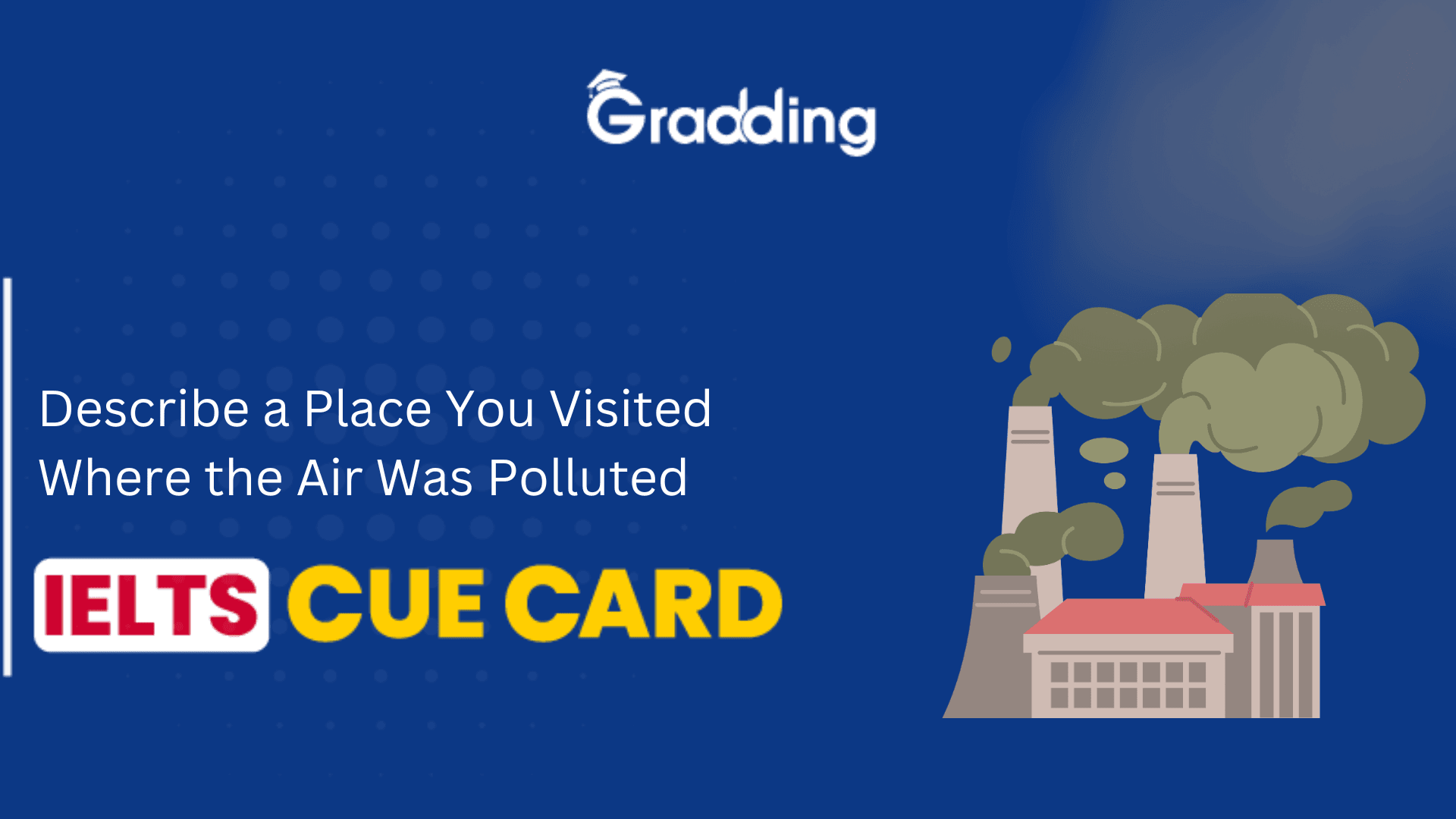 Describe a Place You Visited Where the Air Was Polluted Describe a Place You Visited Where the Air Was Polluted
