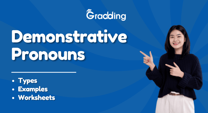 Demonstrative Pronoun: Definition, Examples, & Worksheets Discover everything about Demonstrative Pronoun | Gradding.com.