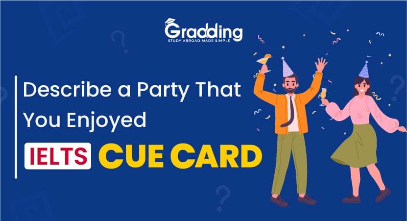 Describe a Party That You Enjoyed- IELTS Cue Card “Describe a Party That You Enjoyed” IELTS Cue Card