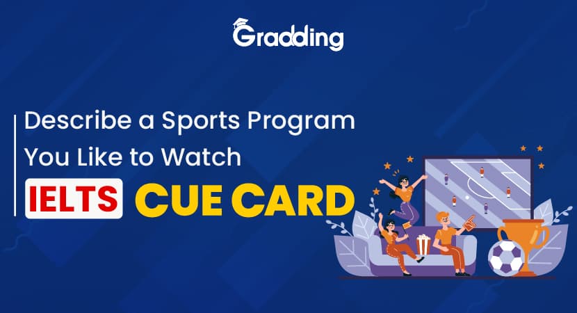 Describe a Sports Program You Like to Watch - IELTS CUE CARD Describe a Sports Program You Like to Watch - Cue Card