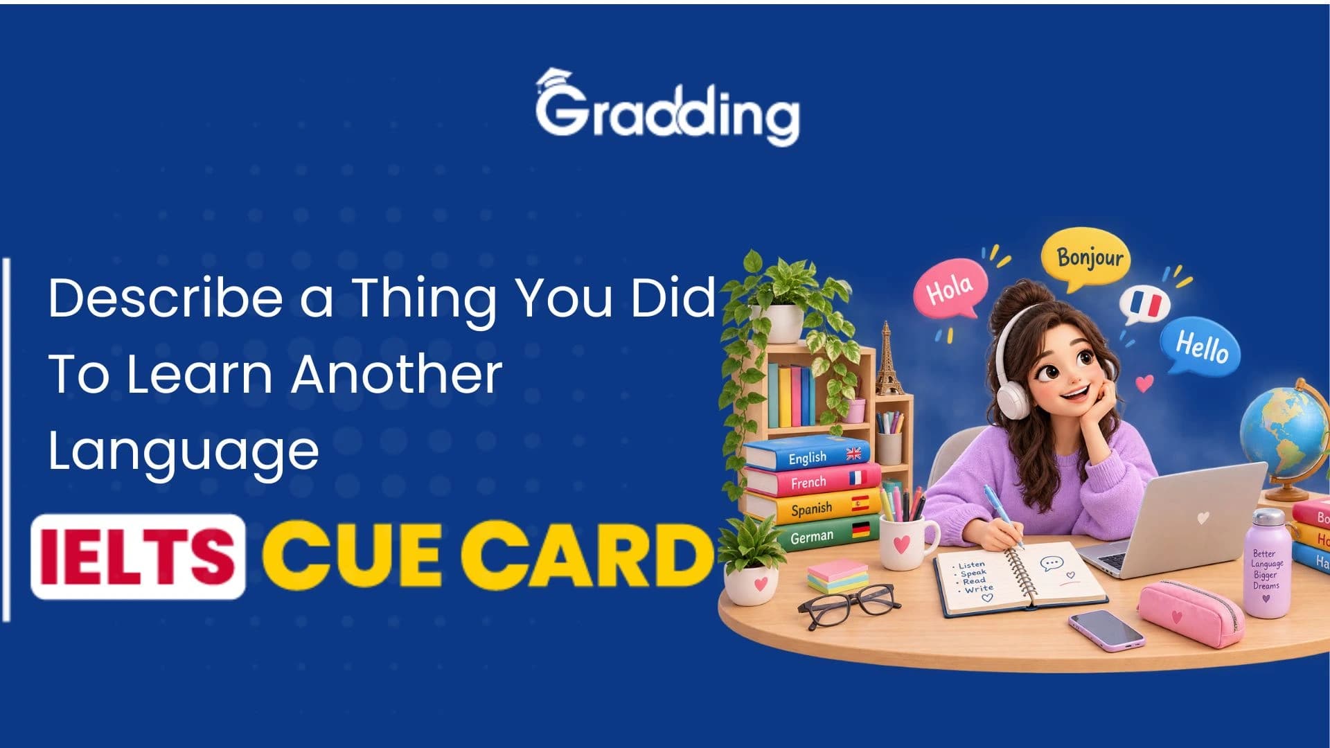 Describe a Thing You Did To Learn Another Language - IELTS Cue Card Solve cue card on Describe a Thing You Did To Learn Another Language | Gradding.com