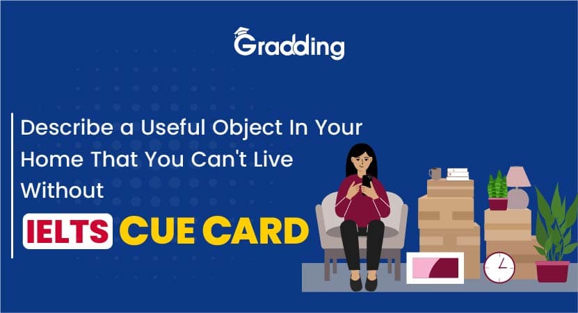 Describe a Useful Object In Your Home That You Can't Live Without - IELTS Cue Card Describe a Useful Object In Your Home That You Can't Live Without - IELTS Cue Card | Gradding.com