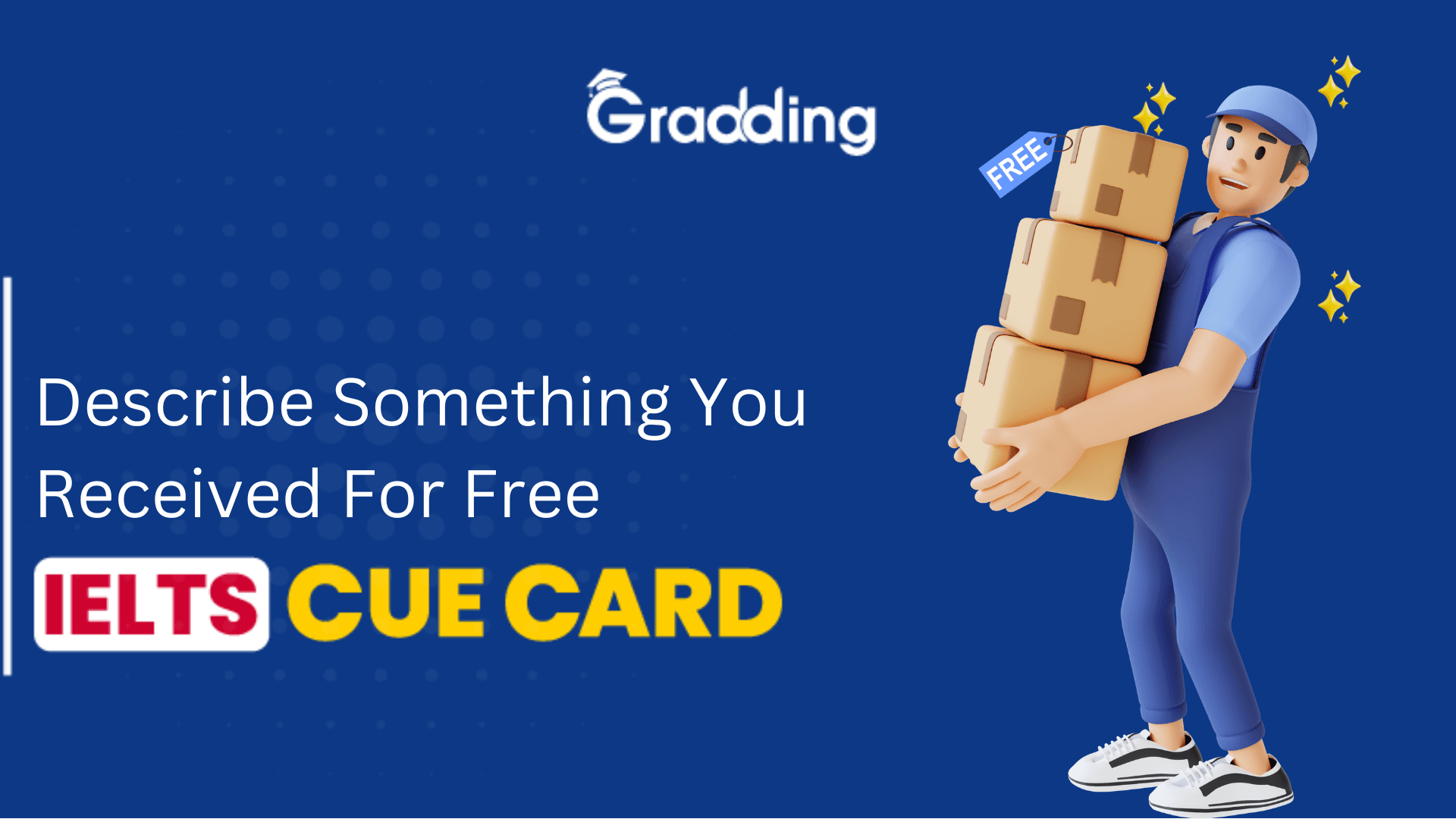 Describe Something You Received For Free - IELTS Cue Card Explore samples and tips for Describe Something You Received For Free - IELTS Cue Card with Gradding.com