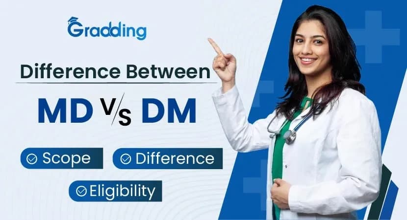 Understand the Difference Between MD vs DM in the Medical Field. Explore the Difference, Scope, Eligibility and Career of MD and DM | Gradding.com