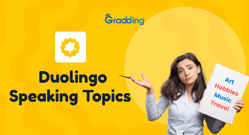 Duolingo Speaking Topics Explore Duolingo speaking topics with Gradding