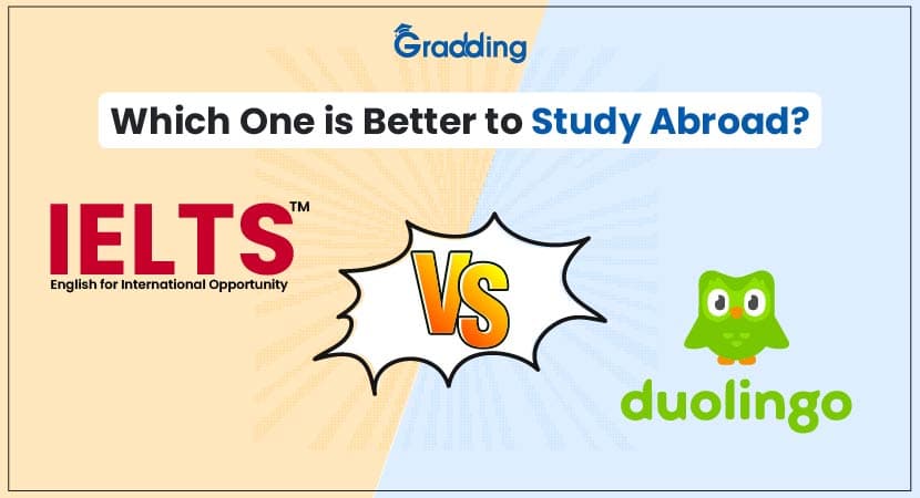 Duolingo vs IELTS: Which One is Better to Study Abroad? Get a detailed guide on the difference between Duolingo vs IELTS with Gradding.com