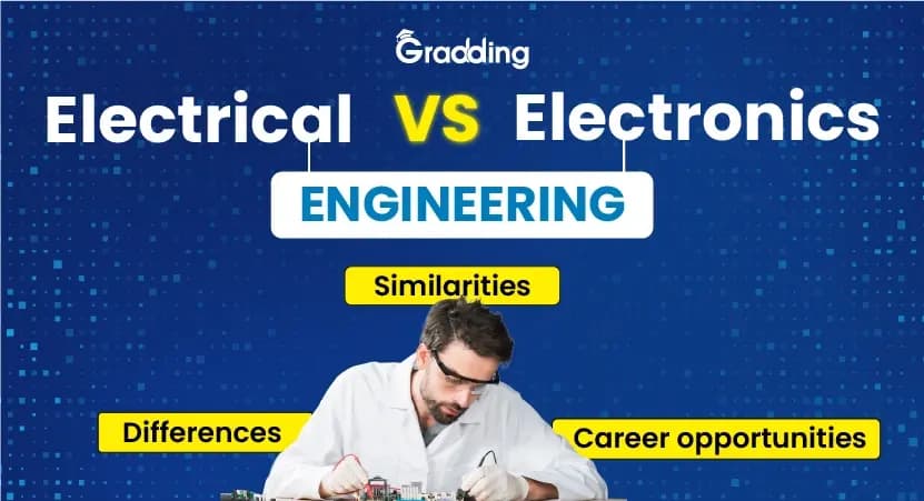 Find out Electrical Vs Electronics Engineering Courses Understand the difference and similarities of electrical vs electronics engineering | Gradding.com