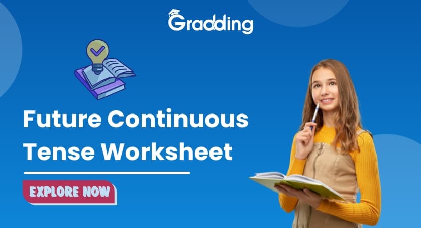 Future Continuous Tense Worksheet Get free future continuous tense worksheet with answer offered by Gradding.com.