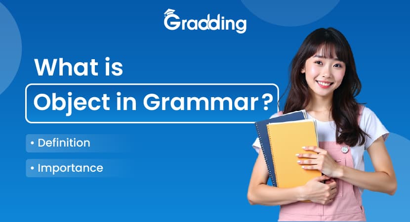 What Is Object in Grammar? Definition | Importance What is object in grammar? Understand the meaning, definition, importance, and examples | Gradding.com