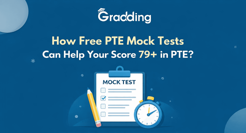 How Free PTE Mock Tests Can Help Your Score 79+ in PTE? How Free PTE Mock Tests Can Help Your Score 79+ in PTE | Gradding.com