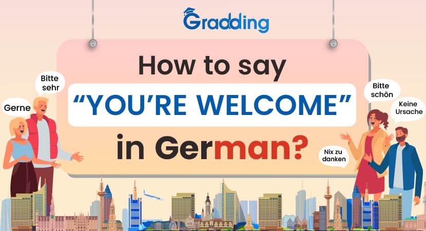 How to Say "You're Welcome" in German Different ways to say your welcome in German | Gradding.com