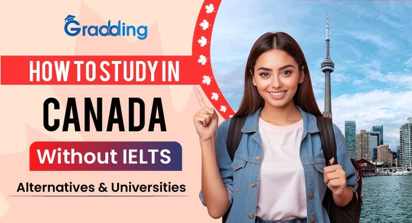 How to study in Canada Without the IELTS exam Study in Canada without IELTS exam: Explore universities and alternative language exam | Gradding