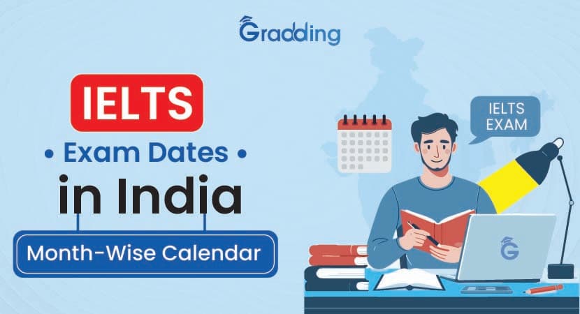 IELTS Exam Dates 2025 in India: Month-Wise Calendar Receive an in-depth guide on the IELTS exam dates 2025 in India with Gradding.com