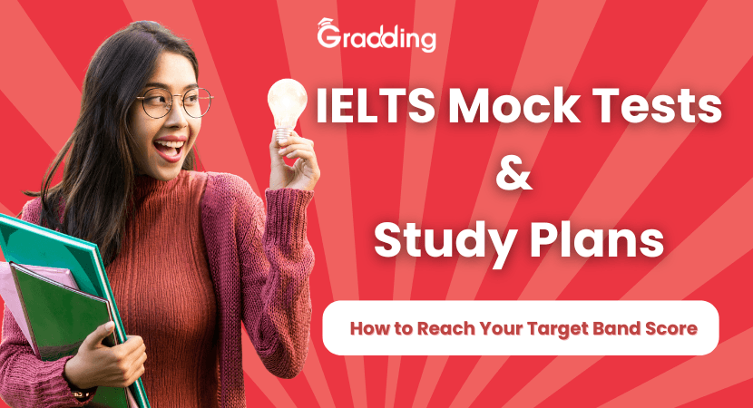 How to Use IELTS Mock Tests and Study Plans to Reach Your Target Band Score IELTS Mock Tests and Study Plans with strategies to reach your target IELTS band score | Gradding.com