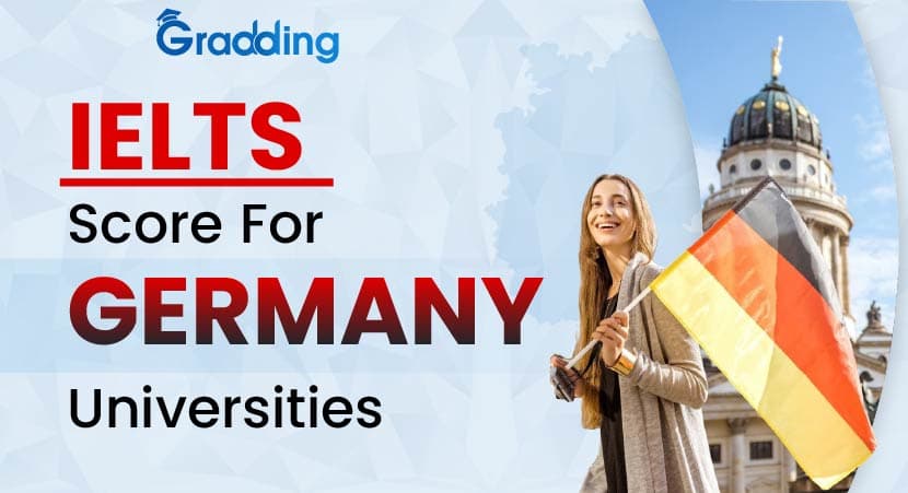 IELTS score for Germany Universities Explore required IELTS score for Germany with Gradding.com