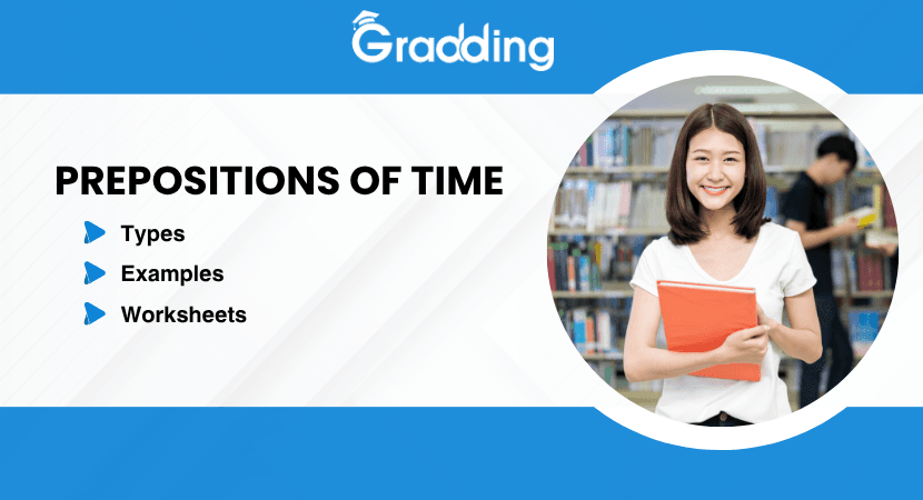 Prepositions of Time: On, At, and In What is Prepositions of time? Know its types, examples, and worksheets for practice | Gradding.com