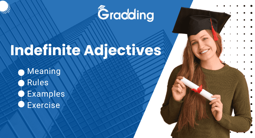 Indefinite Adjective: Meaning, Rules, Examples & Exercise Navigate what is Indefinite Adjective? with Gradding.com