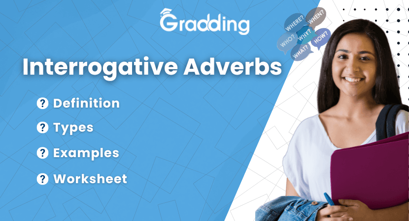 Interrogative Adverbs Discover Interrogative Adverbs| Gradding.com