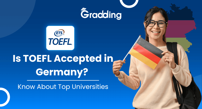 TOEFL Accepting Universities in Germany Find the top TOEFL accepting universities in Germany and score requirements| Gradding.com